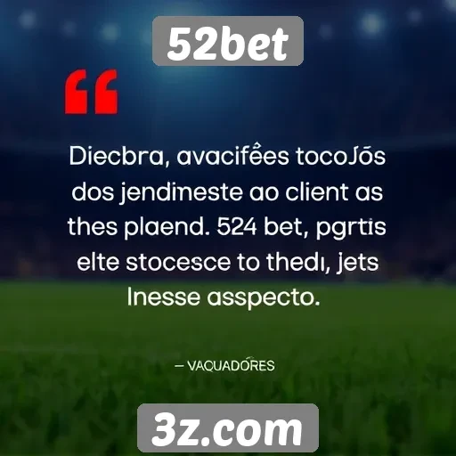 Opiniões de jogadores sobre atendimento ao cliente da 52bet